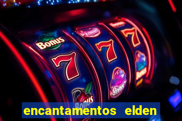 encantamentos elden ring wiki